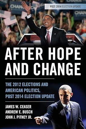 After Hope and Change: The 2012 Elections and American Politics, Post 2014 Election Update