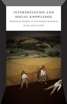 Interpretation and Social Knowledge: On the Use of Theory in the Human Sciences