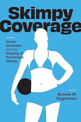 Skimpy Coverage: Sports Illustrated and the Shaping of the Female Athlete