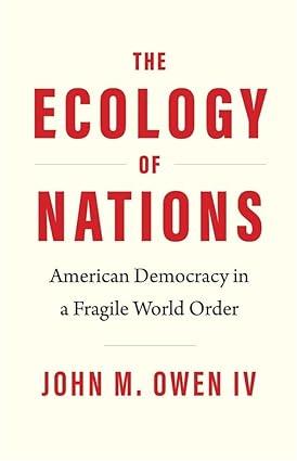 The Ecology of Nations: American Democracy in a Fragile World Order 