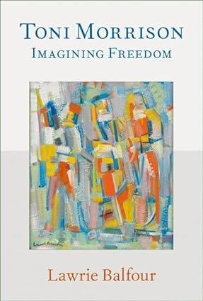 Toni Morrison: Imagining Freedom