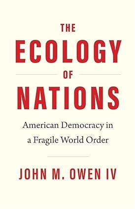 The Ecology of Nations: American Democracy in a Fragile World Order 